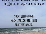 Ab 2,5 Zi Wohnung o. Haus in Lübeck ab Mai/Juni gesucht!