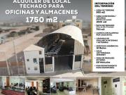 ALQUILER DE LOCAL OFICINAS/ALMACENES TECHADO 1750m2...