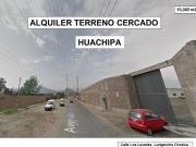 ALQUILER TERRENO CERCADO LOS LAURELES HUACHIPA 10,085 M2