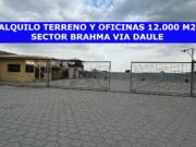 ALQUILO TERRENO Y OFICINAS VIA DAULE SECTOR BRAHMA