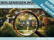 BAUEN SIE IHR TRAUMHAUS GROßER BAUGRUND IN VILLACH