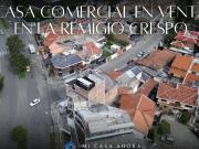CASA COMERCIAL EN VENTA EN LA REMIGIO CRESPO
