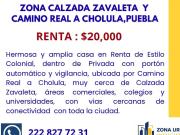 CASA EN RENTA ZONA ZAVALETA Y CAMINO REALA CHOLULA, PUEBLA