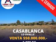 CASABLANCA / LO OVALLE / PARCELAS DE 5.000 M2