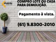 COMPRO LOTE ou CASA para demolição no Lago Sul....