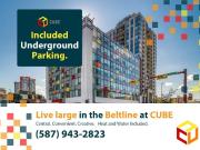 CUBE Live large in the Beltline. Underground Heated...