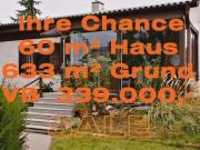 IHRE CHANCE: 3 ZIMMER HAUS +633 m² BAUGRUND +NUR VB...