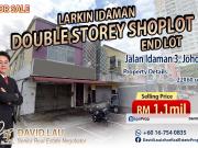 Larkin Idaman Double Storey Endlot 双层角头商铺 for