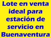 LOTE CLIC PARA ESTACION DE SERVICIO EN BUENAVENTURA VALLE