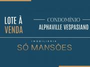 LOTE / TERRENO À VENDA NO ALPHAVILLE VESPASIANO