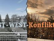 OST WEST KONFLIKT?
