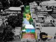 TERRENO EN VENTA LA TRINIDAD TEXCOCO