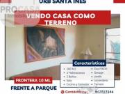 VENDO CASA COMO TERRENO – URB. SANTA INÉS