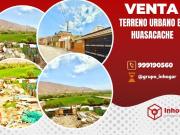 VENTA DE TERRENO URBANO EN HUASACACHE