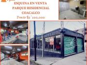 VENTA ESQUINA COMERCIAL EN PARQUE RESIDENCIAL COACALCO